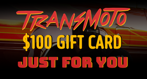 TRANSMOTO $100 GIFT CARD